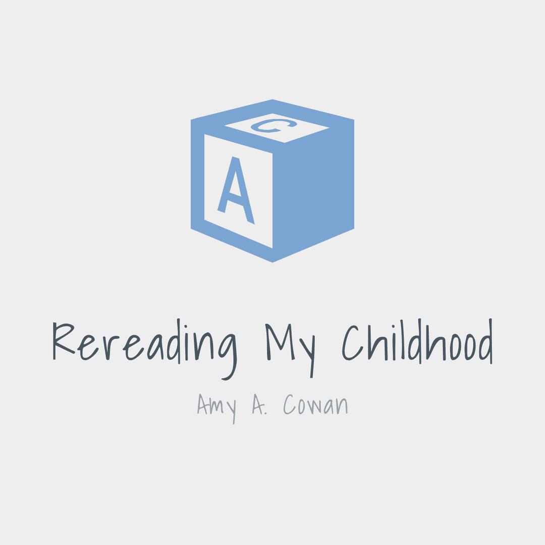 Rereading My Childhood by Amy A. Cowan