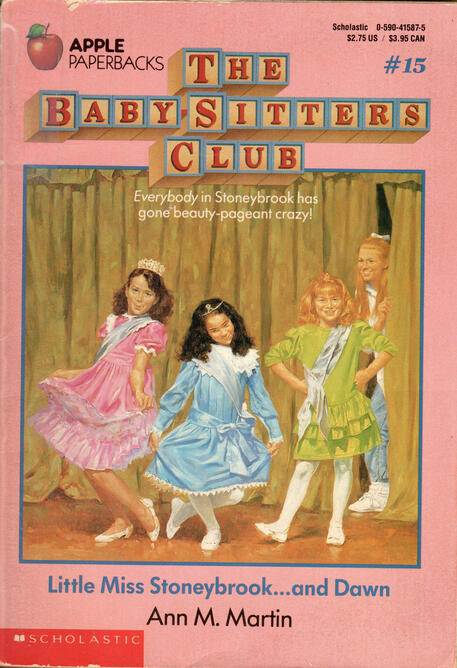 The Baby-Sitters Club #15: Little Miss Stoneybrook . . . and Dawn by Ann M. Martin